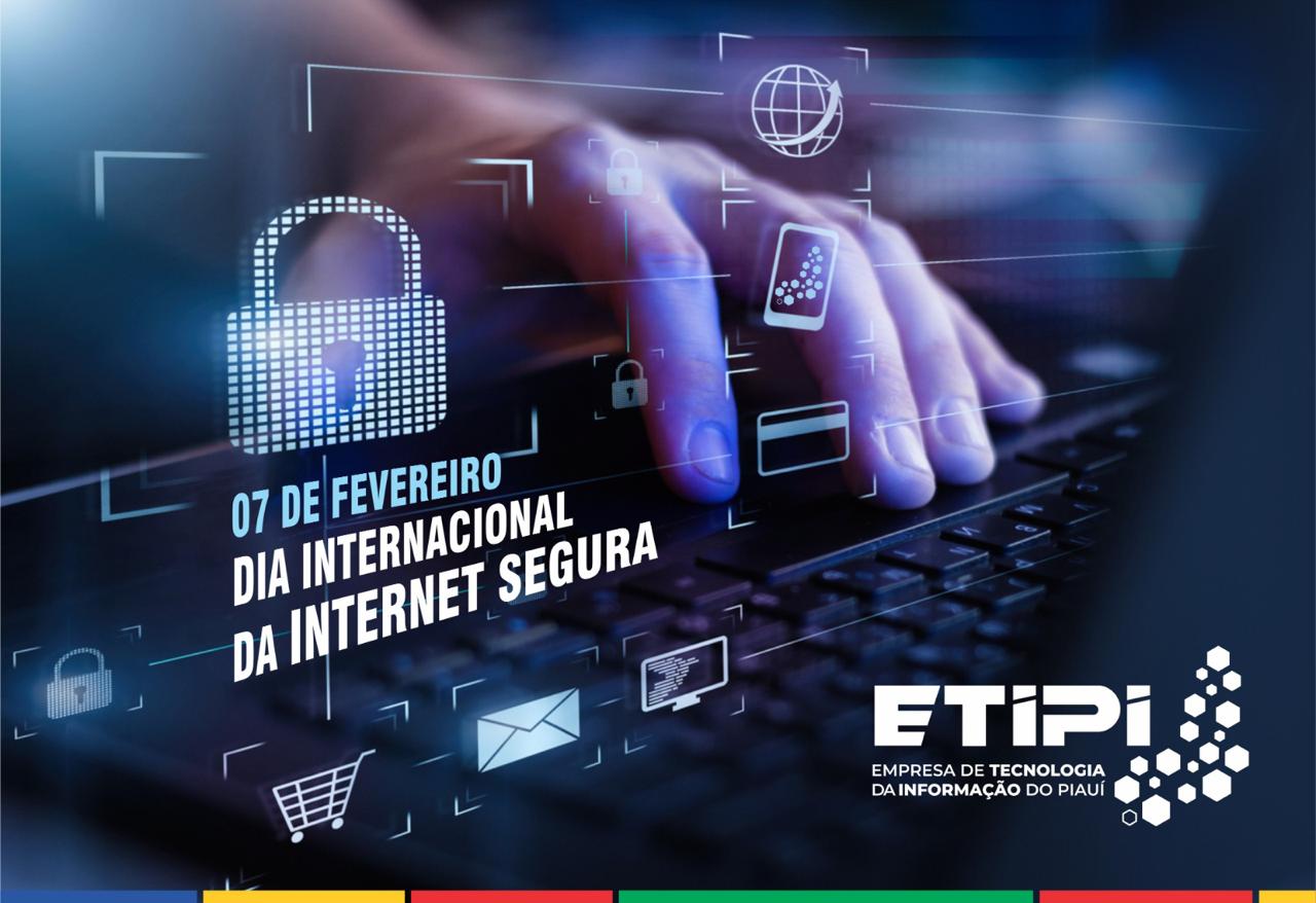 Etipi compartilha dicas para proteção online no Dia da Internet Segura